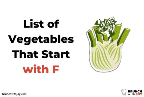 10+ Vegetables That Start With F - BRUNCH with JOY