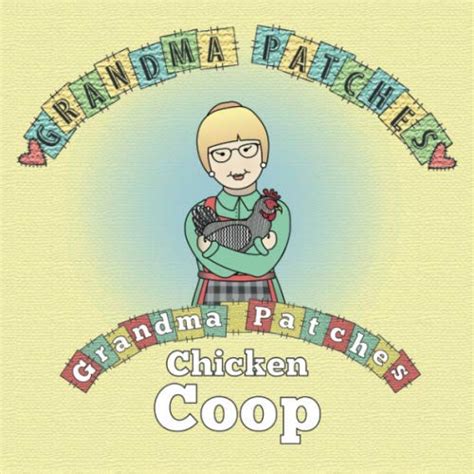 Grandma Patches Chicken Coop (A Grandma Patches Book) : Amazon.in: Books