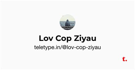 Lov Cop Ziyau — Teletype