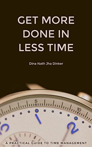 Get More Done in Less Time: A Practical Guide to Time Management eBook ...