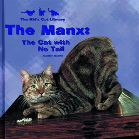 The Manx: The Cat With No Tail (Kid's Cat Library) : Quasha, Jennifer ...