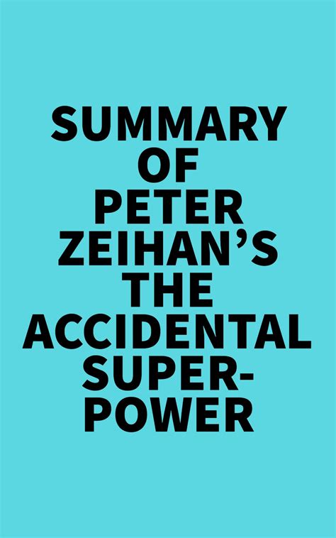 Summary of Peter Zeihan's The Accidental Superpower by Everest Media ...