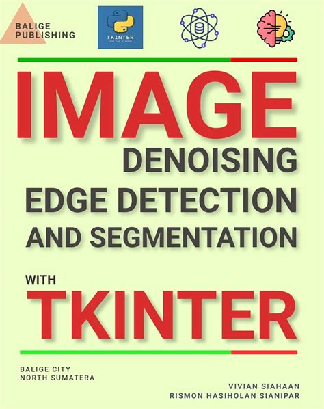 IMAGE DENOISING, EDGE DETECTION, AND SEGMENTATION WITH TKINTER eBook ...