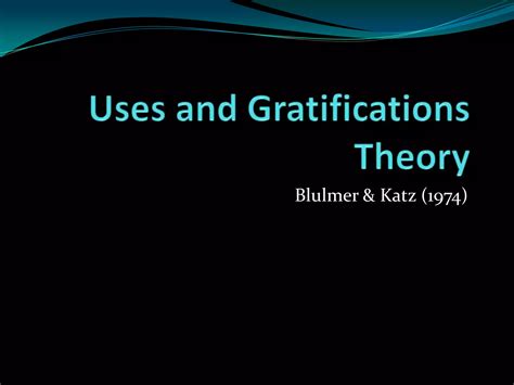 Uses and Gratifications Theory | PPTX