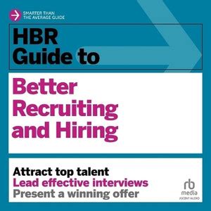 HBR Guide to Better Recruiting and Hiring: Buy HBR Guide to Better ...