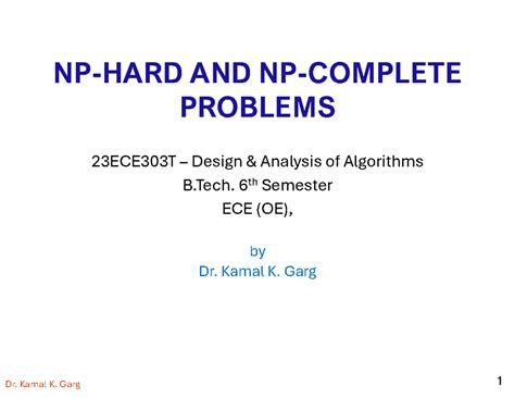 NP-HARD AND NP- Complete Problems - Dr. Kamal K. Garg NP-HARD AND NP ...