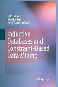 Inductive Databases and Constraint-Based Data Mining: Buy Inductive ...