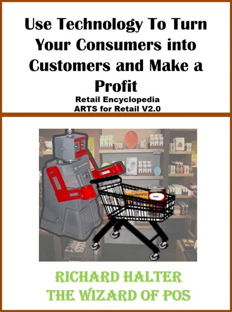 Volume 2 - The Customer Lifecycle (ARTS for Retail Using Technology to ...