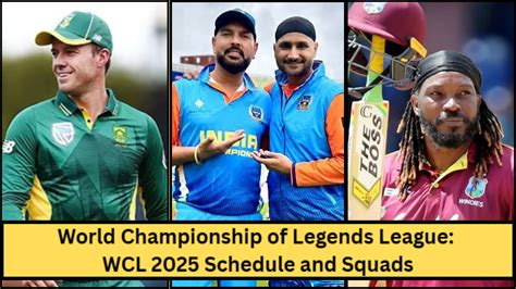 World Championship of Legends League 2025 Schedule and Squads ...