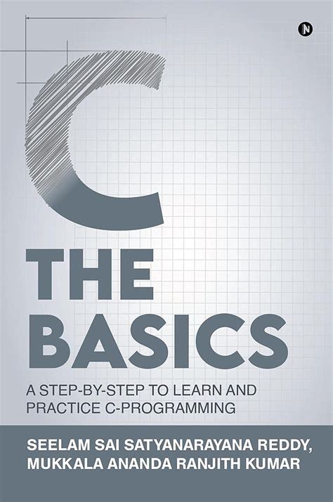 C The Basics : A Step-by-Step to Learn and Practice C-Programming : Dr ...