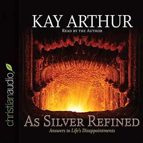 As Silver Refined: Answers to Life's Disappointments (Audio Download ...
