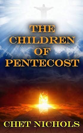 The Children Of Pentecost eBook : Nichols, Chet: Amazon.in: Kindle Store