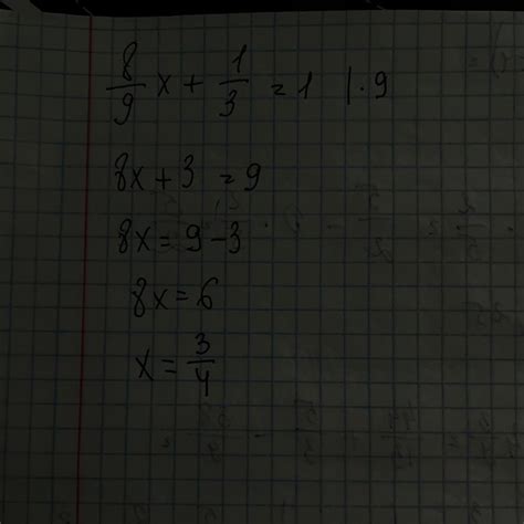 8/9x+1/3=1. [tex] frac{8}{9} x + frac{1}{3} = 1 [/tex] - Школьные ...