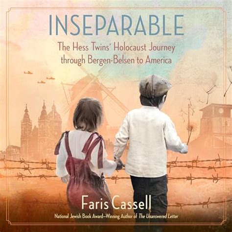Inseparable: The Hess Twins' Holocaust Journey Through Bergen-Belsen to ...