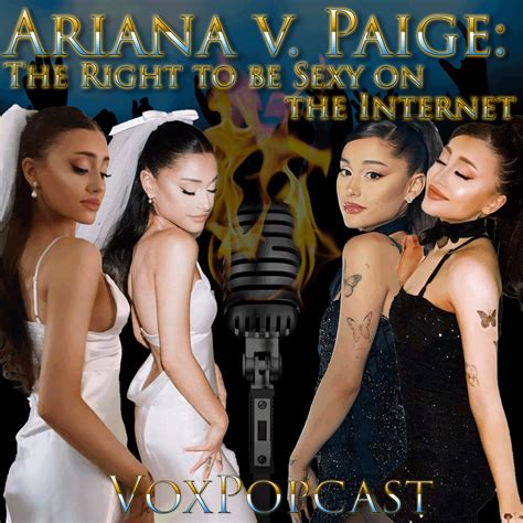 e232. Paige v. Ariana: The Right to be Sexy on the Internet — The VoxPopcast