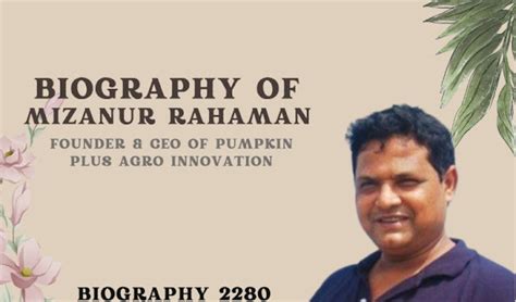 Biography of Mizanur Rahaman: Founder & CEO of Pumpkin Plus Agro Innovation