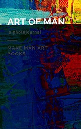 Buy Art of Man Book Online at Low Prices in India | Art of Man Reviews ...