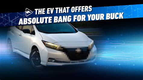 The EV That Offers Absolute Bang for Your Buck