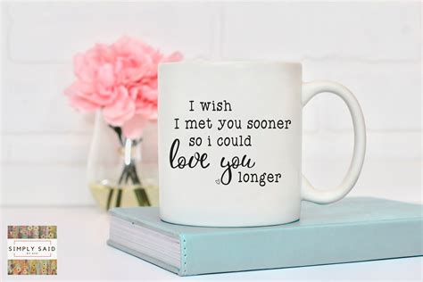 I Wish I Met You Sooner so I Could Love You Longer SVG | Zip File ...