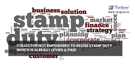 Collector not empowered to revise stamp duty which is already levied & paid