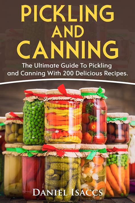 Buy Pickling And Canning: 2 BOOKS, An Ultimate Guide To Pickling And ...