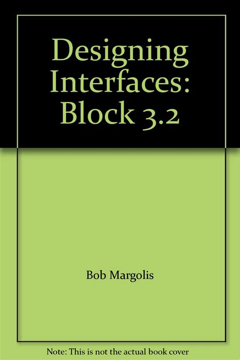 Block 3.2 (Designing Interfaces) : Margolis, Bob: Amazon.in: Books