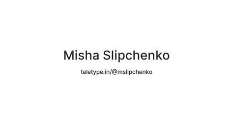 Misha Slipchenko — Teletype