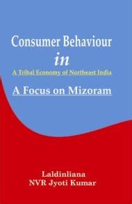 Consumer Behaviour in A Tribal Economy of Northeast India: A Focus on ...