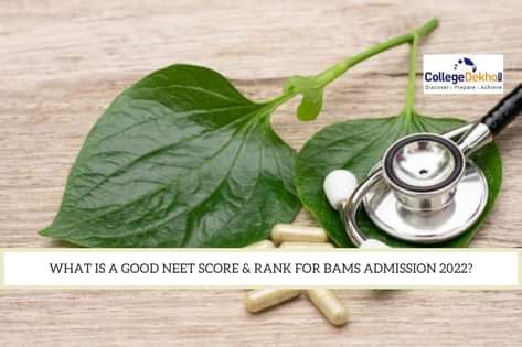 What is a Good NEET Score & Rank for BAMS Admission 2022? | CollegeDekho