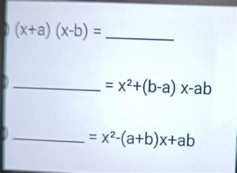 (x+a) (x-b) = x²+(b-a) x-ab=x²-(a+b)x+ab=please answer correctly. it's ...