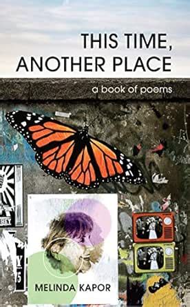 This Time, Another Place: a book of poems eBook : Kapor, Melinda ...