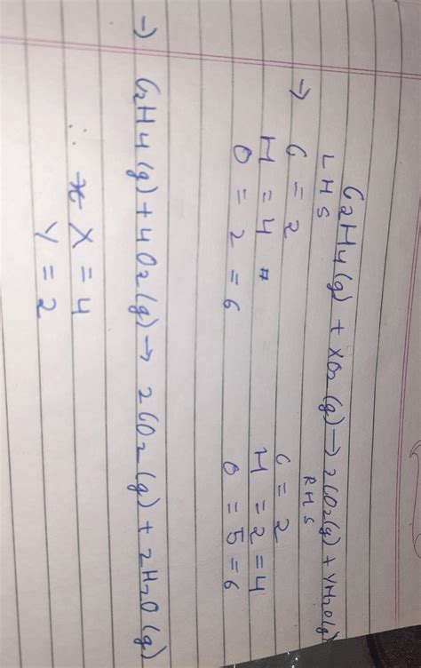 in the equation C2H4 +XO2= 2CO2+ YH2O X and Y are respectively ...