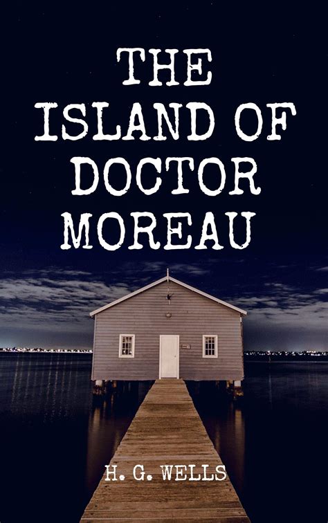 The Island of Doctor Moreau by H.G. Wells | Goodreads
