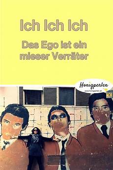 Gute Frage Wie Verlieben Wir Uns Ein ich ich ich das ego ist ein mieser verr 228 ter mit bildern Gute Frage Wie Verlieben Wir Uns Ein ich ich ich das ego ist ein mieser verr 228 ter mit bildern