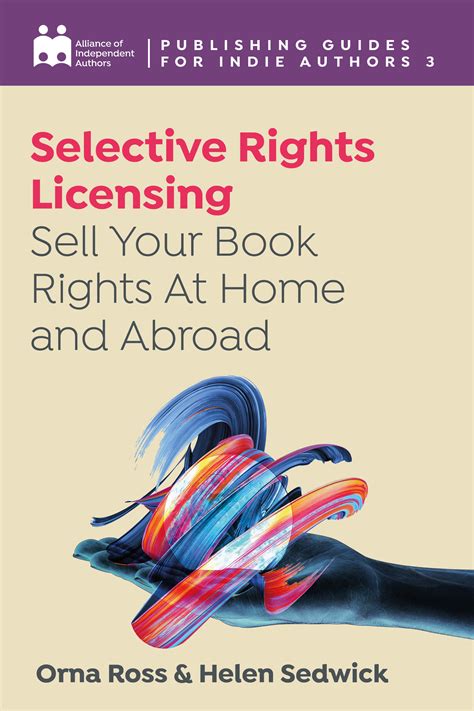 Selective Rights Licensing: Sell Your Book Rights At Home and Abroad by ...