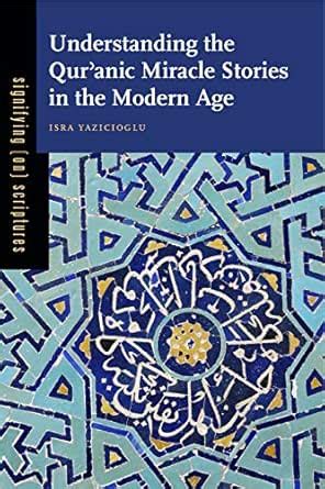 Understanding the Qurʾanic Miracle Stories in the Modern Age ...