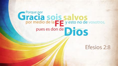 Efesios 2:8 8 Porque por gracia sois salvos por medio de la fe; y esto ...