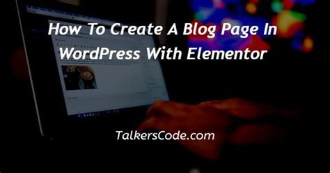 How to Create a Blog Page in WP Using Elementor Pro 的图像结果