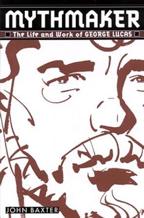 Buy Mythmaker: The Life and Work of George Lucas Book Online at Low ...