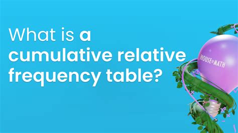 What Is a Cumulative Relative Frequency Table?