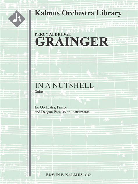 In a Nutshell Suite: Full Orchestra, Conductor Score & Parts: Percy Aldridge Grainger | Sheet Music
