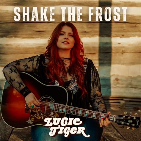 Lucie Tiger’s Covers Tyler Childers For Latest Single ‘Shake The Frost ...
