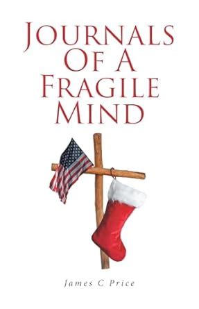 JOURNALS OF A FRAGILE MIND: Book 1 eBook : Price,James C: Amazon.in ...