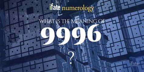 Number The Meaning of the Number 9996
