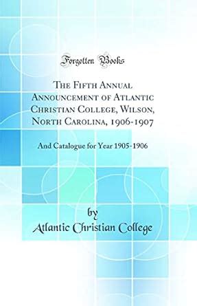 Buy The Fifth Annual Announcement of Atlantic Christian College, Wilson ...
