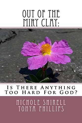 Out Of The Miry Clay: (Restoration Redemption Revitalization Book 1 ...