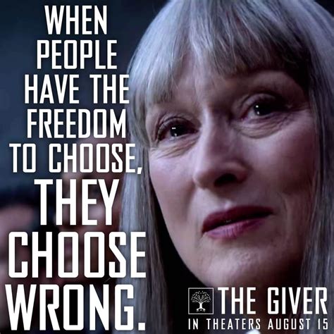"When people have the freedom to choose, they choose wrong." | Giver ...