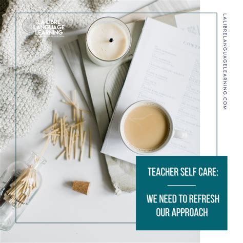 Teacher Self Care: We Need to Refresh Our Approach - La Libre Language ...