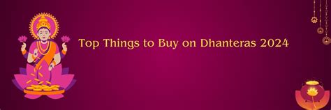 Top Things to Buy on Dhanteras 2024: Bring Prosperity and Luck into ...