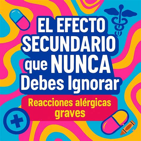 A vibrant graphic with the Spanish text "El Efecto Secundario que NUNCA ...